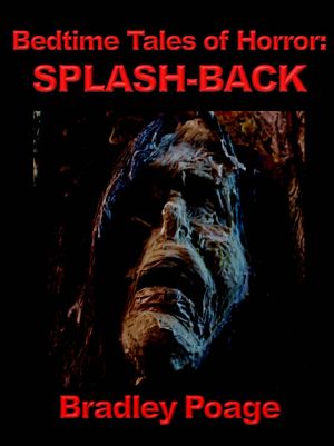[Bedtime Tales of Horror] 01] • Bedtime Tales of Horror · Splash-Back